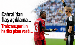 Cabral'dan flaş açıklama geldi 'Trabzonspor'un harika planı vardı'