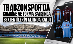 Trabzonspor’da Kombine ve Forma Satışında beklentilerin altında kaldı…