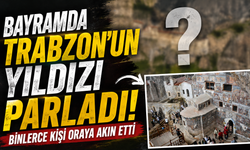 Bayramda Trabzon'un yıldızı parladı! Binlerce kişi oraya akın etti