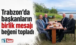 Trabzon'da başkanların birlik mesajı beğeni topladı