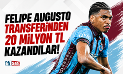 Felipe Augusto transferinden 20 milyon TL kazandılar!