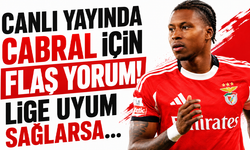 Canlı yayında Cabral için flaş yorum! Lige uyum sağlarsa…