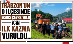 Trabzon’un o ilçesinde ikinci çevre yolu için ilk kazma vuruldu…