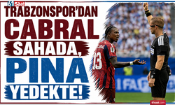 Trabzonspor’dan Cabral sahada, Pina yedekte