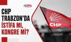 CHP Trabzon'da istifa mı, kongre mi?