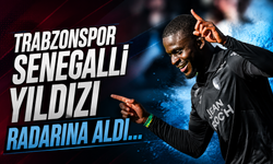 Trabzonspor Senegalli yıldızı radarına aldı