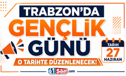 Trabzon'da o tarihte gençlik günü düzenlenecek