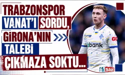Trabzonspor Vanat'ı sordu, Girona'nın talebi çıkmaza soktu...