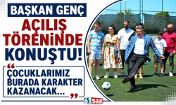 Başkan Genç açılış töreninde konuştu! "Çocuklarımız burada karakter kazanacak..."