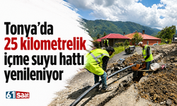 Tonya’da 25 kilometrelik içme suyu hattı yenileniyor