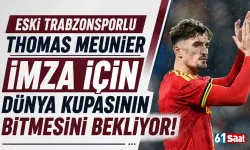 Eski Trabzonsporlu Thomas Meunier, imza için Dünya Kupasını bekliyor