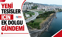 Yeni tesisler için ek dolgu gündemi