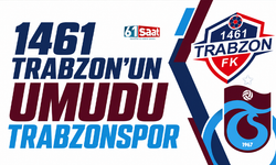 1461 Trabzon'un umudu Trabzonspor