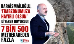 Karaismailoğlu, 'Trabzonumuza hayırlı olsun' diyerek duyurdu! 7 bin 500 metrekareden fazla