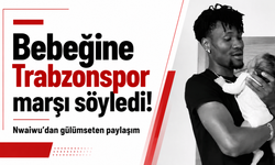 Bebeğini Trabzonspor marşı söyledi! Nwaiwu’dan gülümseten paylaşım