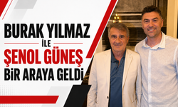 Burak Yılmaz ile Şenol Güneş bir araya geldi!