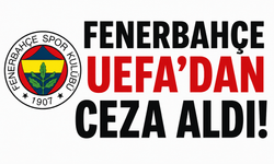 Fenerbahçe UEFA'dan ceza aldı!