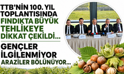 TTB'nin 100. yıl toplantısında fındıkta büyük tehlikeye dikkat çekildi...  Gençler ilgilenmiyor! Araziler bölünüyor…