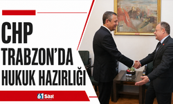 CHP Trabzon’da hukuk hazırlığı