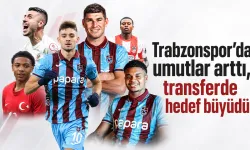 Trabzonspor’da umutlar arttı, transferde hedef büyüdü