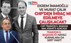 Ekrem İmamoğlu CHP'den ihraç mı edilecek? Trabzon İl Başkanından sert sözler