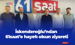 İskenderoğlu’ndan 61saat’e hayırlı olsun ziyareti