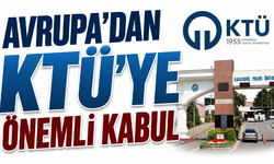 Avrupa’dan KTÜ’ye önemli kabul