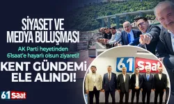 Siyaset ve medya buluşması: AK Partili heyet 61saat’i ziyaret etti