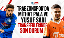 Trabzonspor'da Mithat Pala ve Yusuf Sarı transferlerinde son gelişmeler