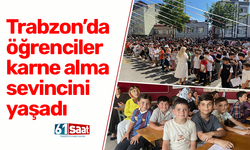 Trabzon'da öğrenciler karne alma sevinci yaşadı