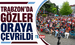 Trabzon'da gözler oraya çevrildi