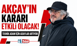Akçay’ın kararı etkili olacak! Teknik adam için adaylar artıyor