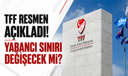 TFF resmen açıkladı! Yabancı sınırı değişecek mi?