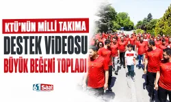 KTÜ’nün Milli Takıma destek videosu büyük beğeni topladı