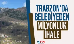 Trabzon'da belediyeden milyonluk satış ihalesi...