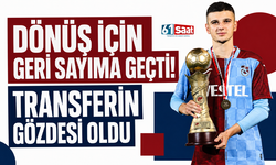 Dönüş için geri sayıma geçti! Transferin gözdesi oldu