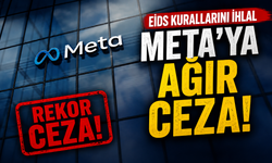 META'ya EİDS kurallarını ihlal nedeniyle ağır ceza!