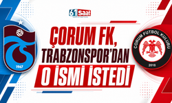 Çorum FK Trabzonspor'dan o ismi istedi
