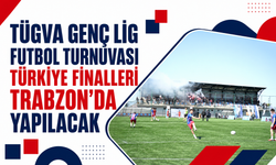 TÜGVA Genç Lig Futbol Turnuvası Türkiye Finalleri Trabzon’da yapılacak