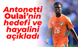 Paul Antonetti Oulai’nin hedefi ve hayalini açıkladı