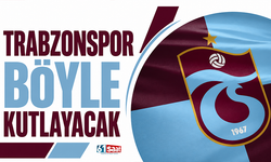 Trabzonspor böyle kutlayacak