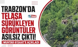 Trabzon'da telaşa sürükleyen görüntüler asılsız çıktı! Muhtar 61saat'e açıkladı