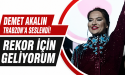Demet Akalı'ndan Trabzon'a çağrı!