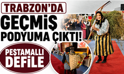 Trabzon’da geçmiş podyuma çıktı! Peştamallı defile