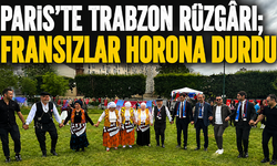 Paris’te Trabzon rüzgârı; Fransızlar horona durdu