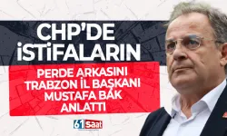 CHP'de istifaların perde arkasını, İl Başkanı Mustafa Bak anlattı!
