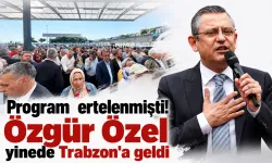 Program ertelenmişti! Özgür Özel yinede Trabzon'a geldi