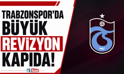Trabzonspor’da büyük revizyon kapıda!