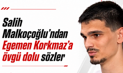 Salih Malkoçoğlu'ndan Egemen Korkmaz'a övgü dolu sözler