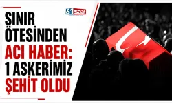 Sınır ötesinden acı haber: 1 askerimiz şehit oldu